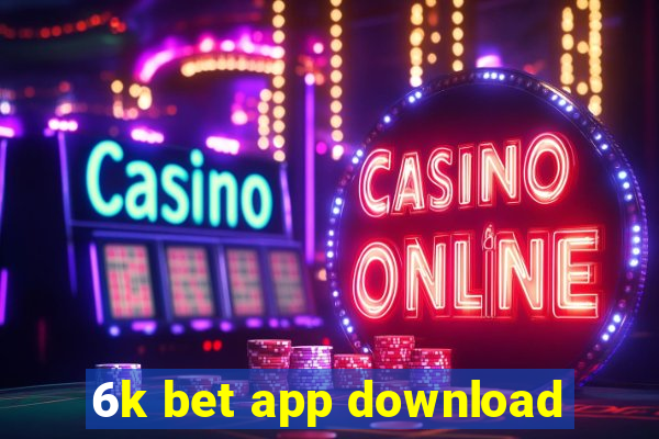 6k bet app download